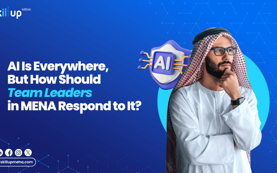 AI Is Everywhere How Should Team Leaders in MENA Respond to It?