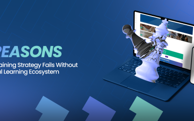 5 Reasons Your Training Strategy Fails Without a Digital Learning Ecosystem